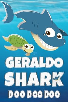 Geraldo: Geraldo Shark Doo Doo Doo Notebook Journal For Drawing or Sketching Writing Taking Notes, Personolized Gift For Gerald
