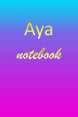 Aya: Blank Notebook - Wide Ruled Lined Paper Notepad - Writing Pad Practice Journal - Custom Personalized First Name Initia