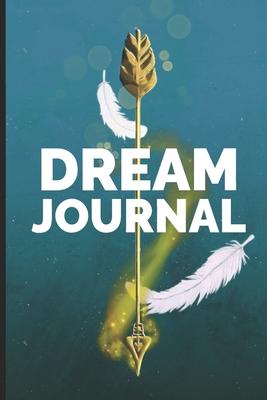 Dream Journal: Prophetic Dreaming Notebook For Night Interpretations
