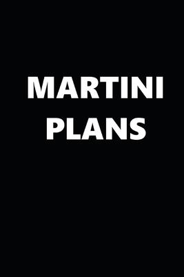 2020 Daily Planner Funny Humorous Martini Plans 388 Pages: 2020 Planners Calendars Organizers Datebooks Appointment Books Agendas