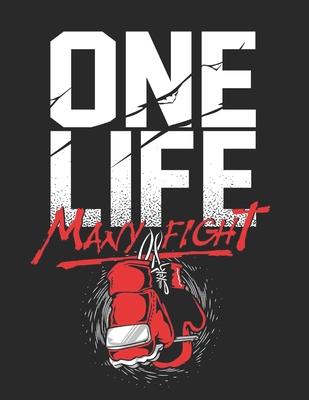 One Life Many Fight: Self Care & Wellness Journal Planner 2020 Gift for Men Motivational Quotes 8.5 x 11 Inches 102 Pages