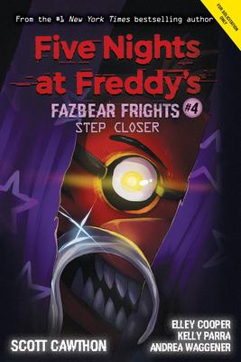 Step Closer (Five Nights at Freddy’’s: Fazbear Frights #4)