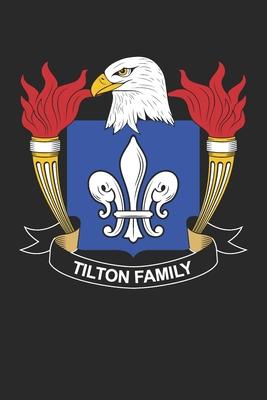 Tilton: Tilton Coat of Arms and Family Crest Notebook Journal (6 x 9 - 100 pages)