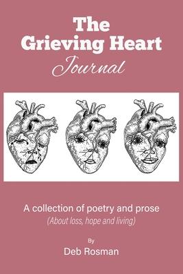 The Grieving Heart Journal: A Collection of Poetry and Prose