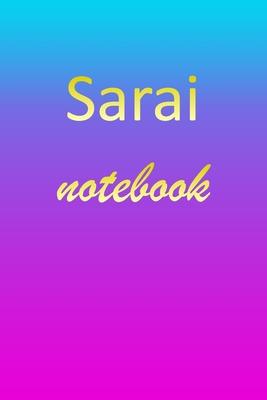 Sarai: Blank Notebook - Wide Ruled Lined Paper Notepad - Writing Pad Practice Journal - Custom Personalized First Name Initia