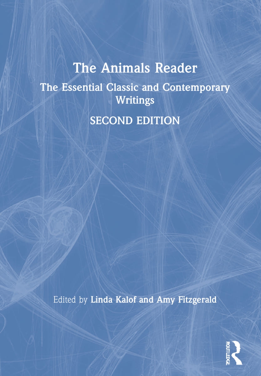 The Animals Reader: The Essential Classic and Contemporary Writings, Second Edition