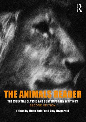 The Animals Reader: The Essential Classic and Contemporary Writings, Second Edition