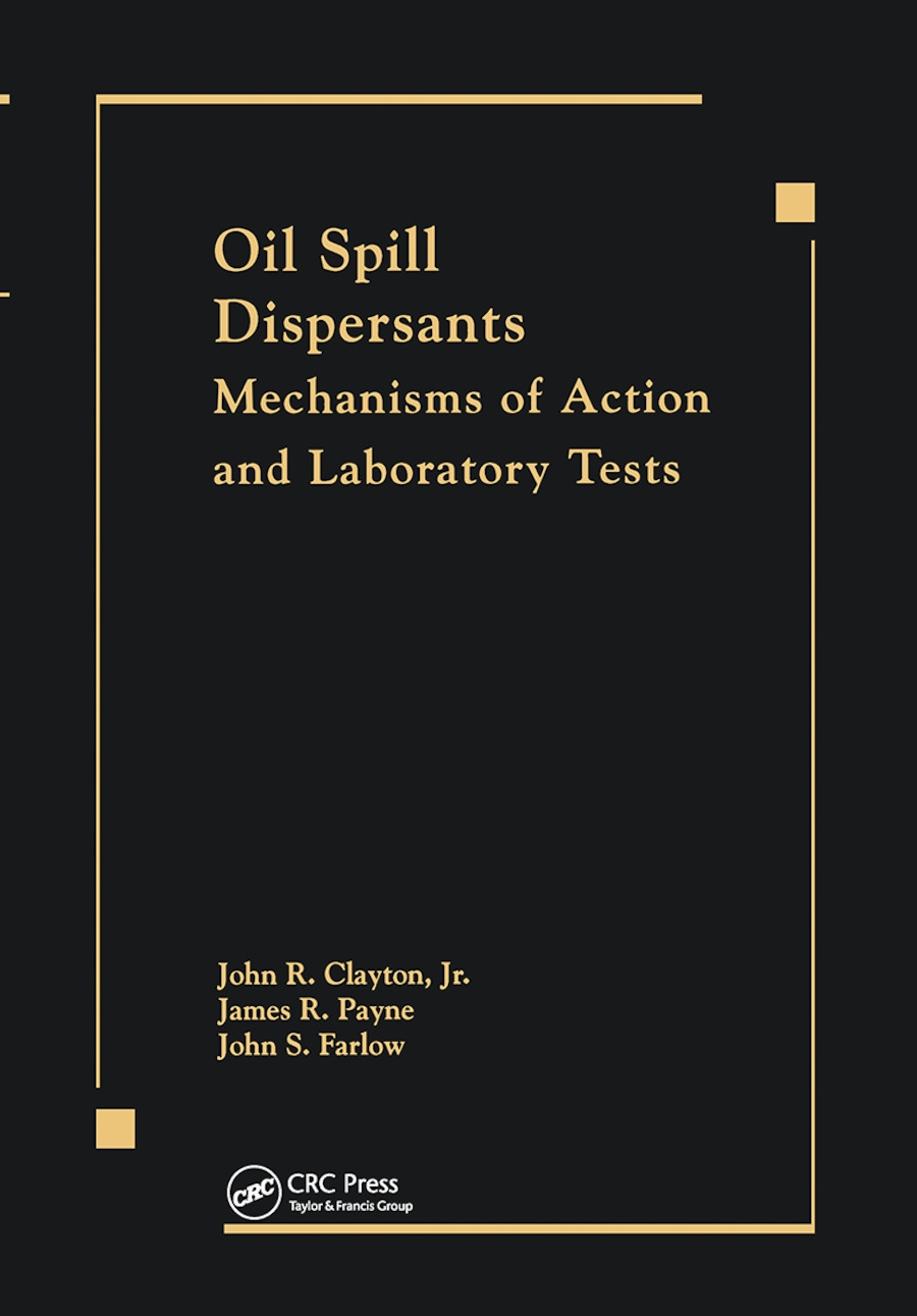 Oil Spill Dispersants: Mechanisms of Action and Laboratory Tests