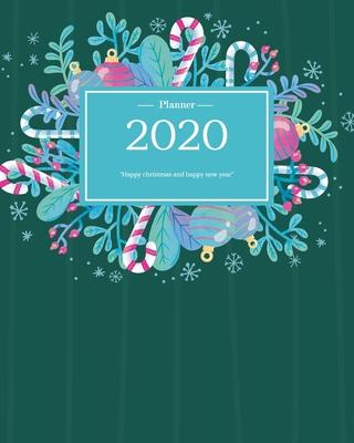 2020 Planner: Christmas Daily Weekly Monthly Planner Yearly Agenda Green cover 8 x 10’’’’ - 160 pages for Academic Agenda Schedule Org