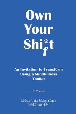Own Your Shift: An Invitation to Transform Using a Mindfulness Toolkit