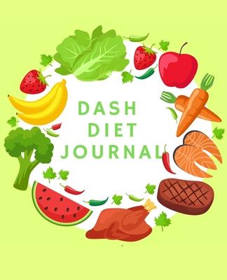 DASH Diet Journal: A daily food journal to help you track your meals following the Dash Diet Eating Plan and weight loss program