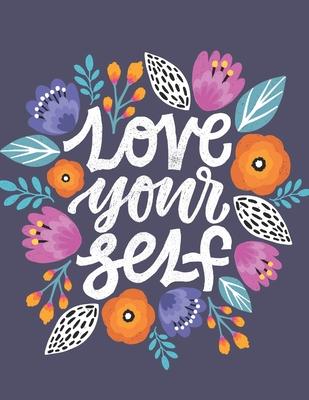 Love Your Self: Self Care & Wellness Journal Gift for Woman Motivational Quotes 8.5 x 11 Inches 102 Pages