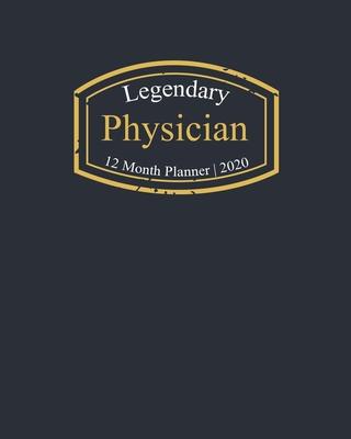 Legendary Physician, 12 Month Planner 2020: A classy black and gold Monthly & Weekly Planner January - December 2020