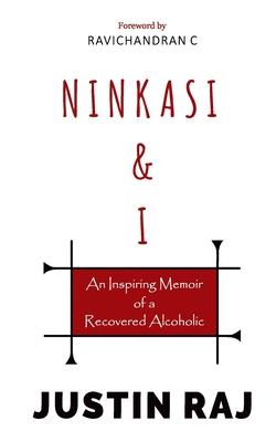 Ninkasi & I: An Inspiring Memoir of a Recovered Alcoholic