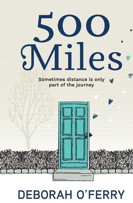 500 Miles: Sometimes distance is only part of the journey