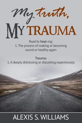 My Truth, My Trauma: road to healing