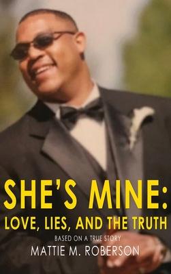 She’’s Mine: Love, Lies, and the Truth