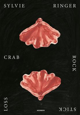 Sylvie Ringer: Crab, Rock, Stick, Loss
