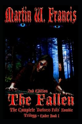 The Fallen: Complete Darkness Falls Trilogy + Bloody Eventide (Ember Book 1)
