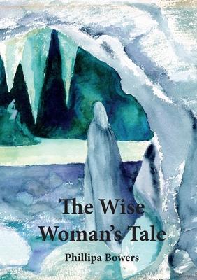 The Wise Woman’’s Tale