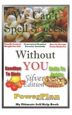 We Can’’t Spell Success Without You - PowerPlan: Silver Edition