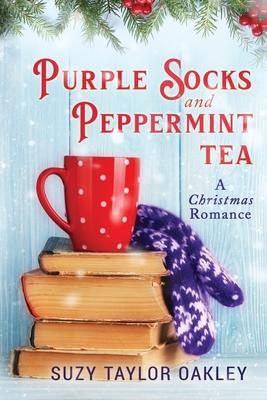 Purple Socks and Peppermint Tea: A Christmas Romance