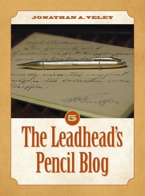 The Leadhead’’s Pencil Blog: Volume 5
