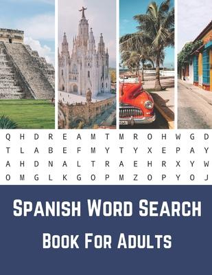 Spanish Word Search Book For Adults: Large Print Puzzle Book With Solutions...Sopas De Letras