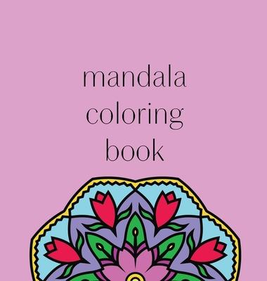 Mandala Coloring Book: 50 beautiful and detailed mandalas to color for hours of relaxing fun, stress relief and creative expression