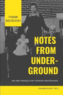 Notes from Underground: A1864 novella by Fyodor Dostoevsky