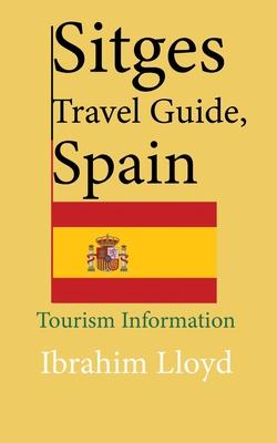 Sitges Travel Guide, Spain: Tourism Information