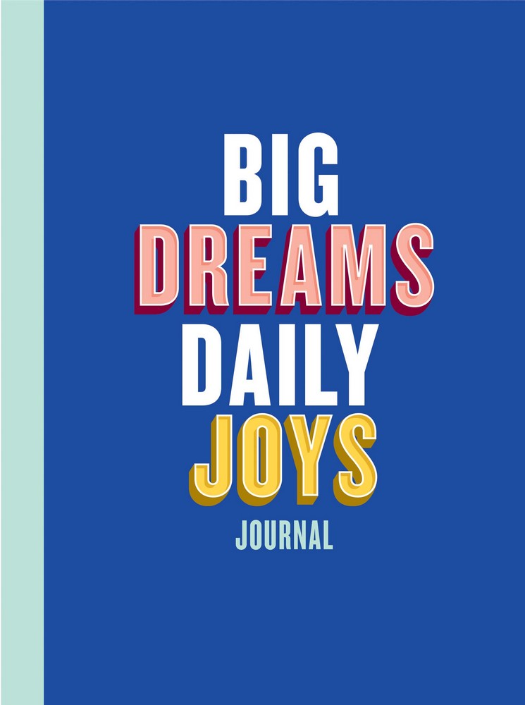 Big Dreams, Daily Joys Journal: (guided Journal to Help You Enjoy Accomplishing Goals, Journal with Prompts for Developing Productivity Habits and Wor