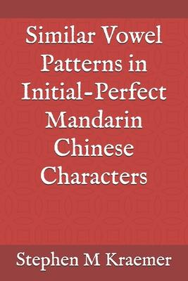 Similar Vowel Patterns in Initial-Perfect Mandarin Chinese Characters