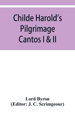 Childe Harold’’s Pilgrimage: Cantos I & II