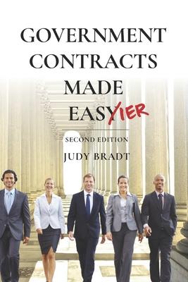 Government Contracts Made Easier: Second Edition
