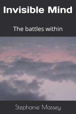 Invisible Mind: The battles within