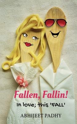Fallen, Fallin!: In love; this ’’FALL’’