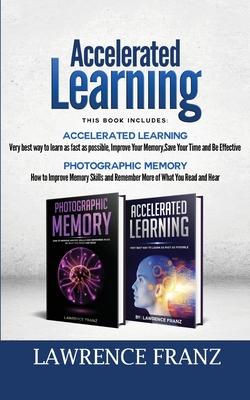 Memory: 2 Manuscripts: Photographic Memory Improve Memory Skills and Accelerated Learning very best way to learn as fast as po