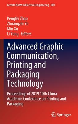 Advanced Graphic Communication, Printing and Packaging Technology: Proceedings of 2019 10th China Academic Conference on Printing and Packaging