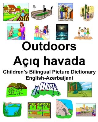 English-Azerbaijani Outdoors/Açıq havada Children’’s Bilingual Picture Dictionary