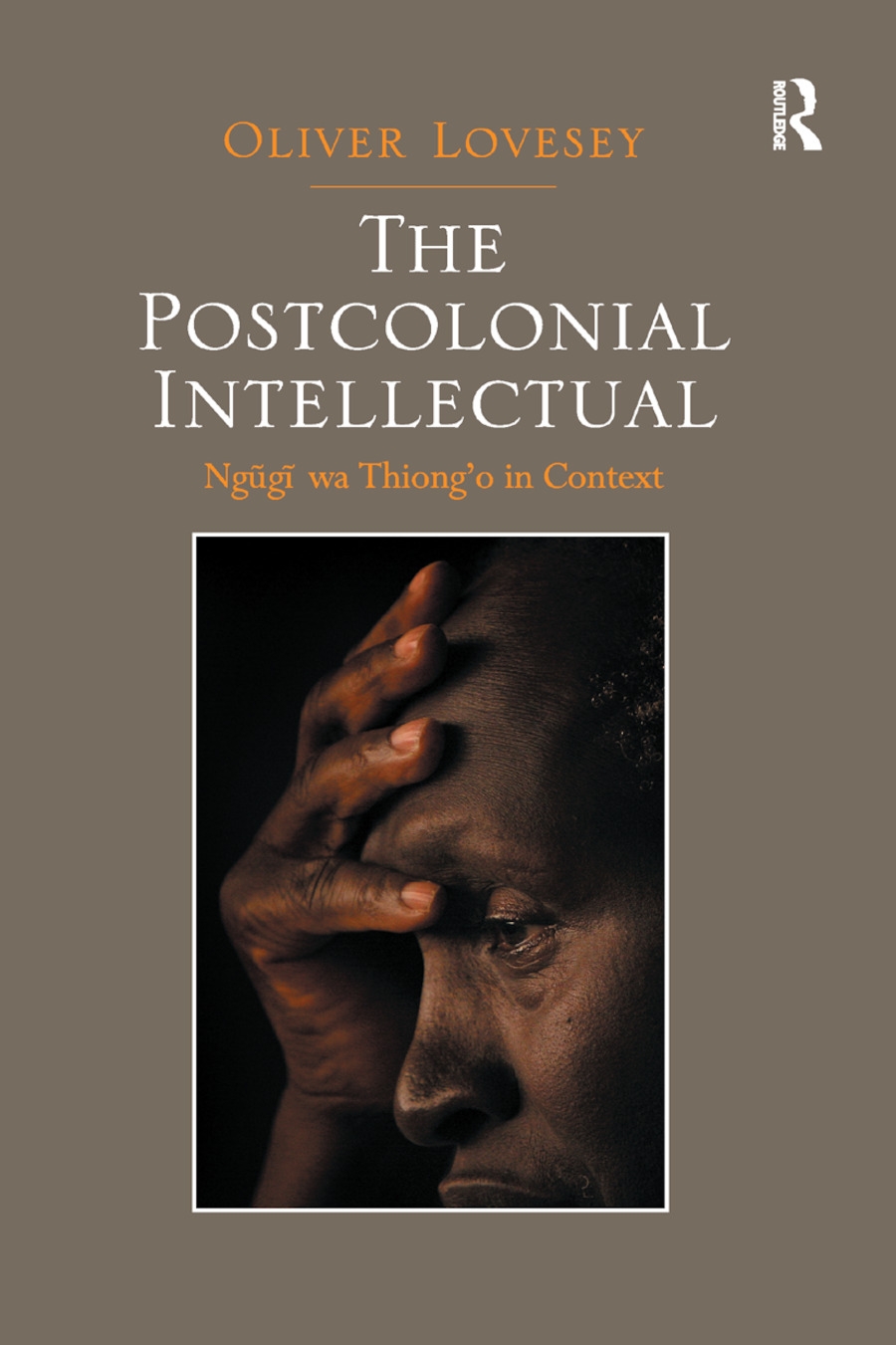 The Postcolonial Intellectual: Ngugi Wa Thiong�o in Context