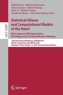 Statistical Atlases and Computational Models of the Heart. Multi-Sequence Cmr Segmentation, Crt-Epiggy and LV Full Quantification Challenges: 10th Int