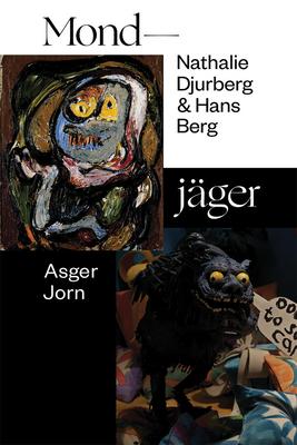Nathalie Djurberg & Hans Berg / Asger Jorn: Mondjäger