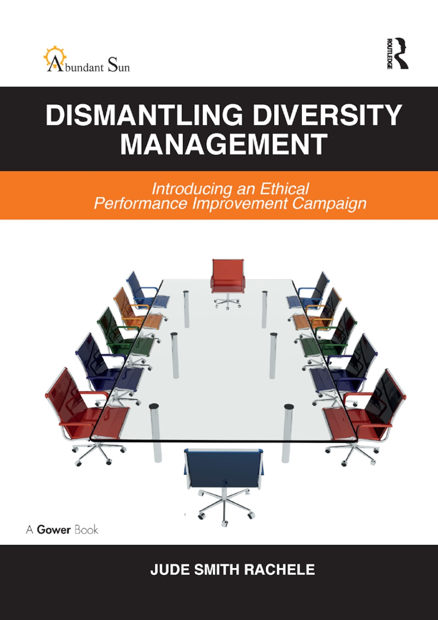 Dismantling Diversity Management: Introducing an Ethical Performance Improvement Campaign