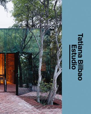 Tatiana Bilbao Estudio: The Architect’’s Studio