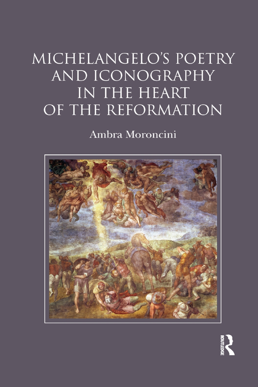 Michelangelo’’s Poetry and Iconography in the Heart of the Reformation