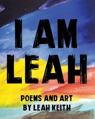 I am Leah: Poems and Art