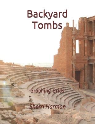 Backyard Tombs: Graphing Grids