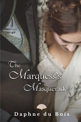 The Marquess’’s Masquerade