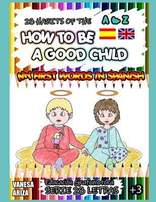 28 Habits of How to Be a Good Child: My First Words in Spanish